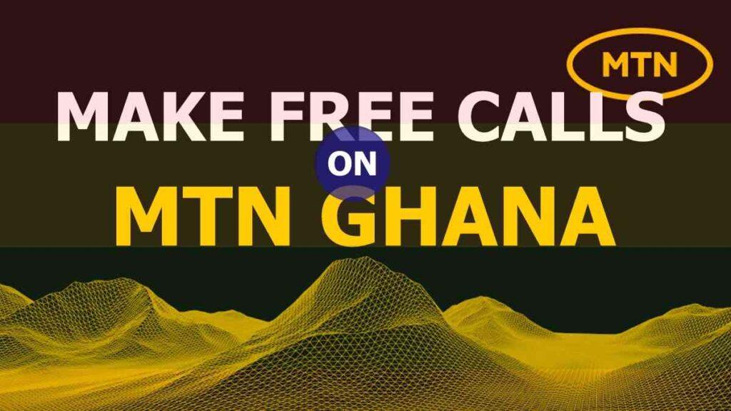 How to Make Free Calls on MTN Ghana