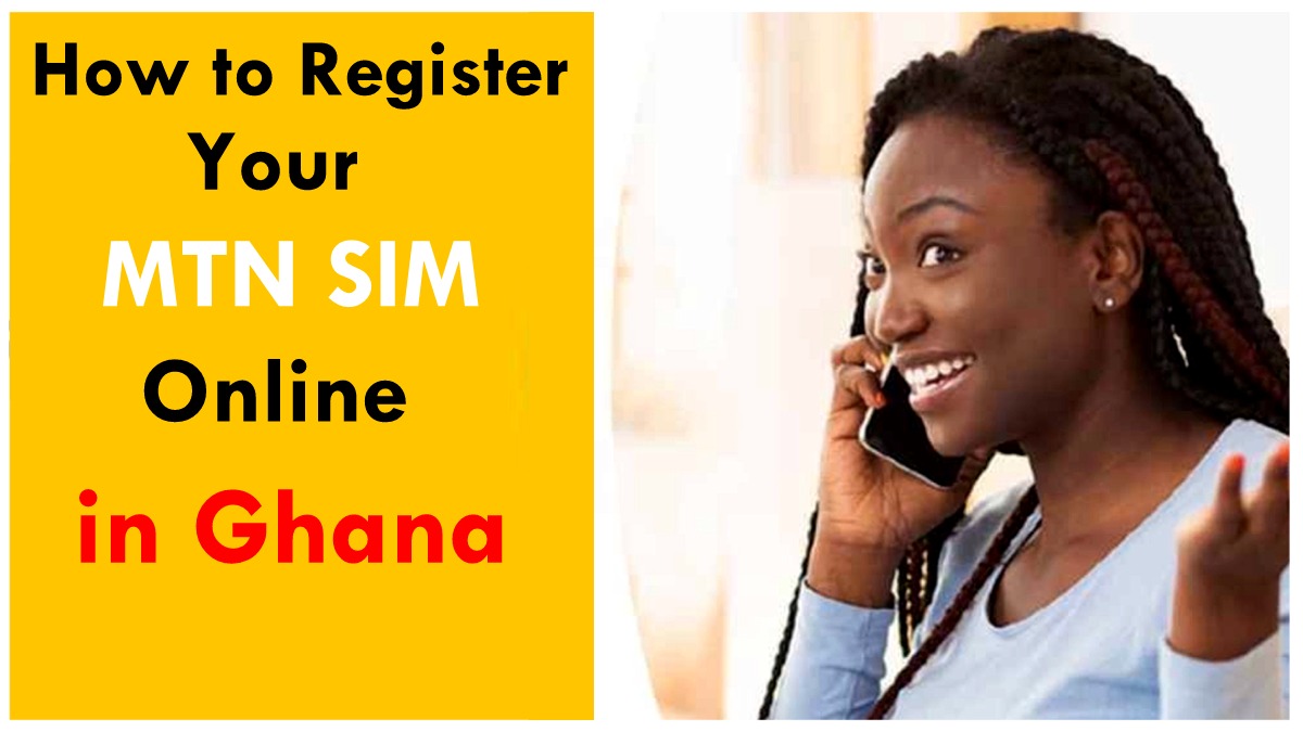 how-to-register-your-mtn-sim-online-in-ghana-in-2024