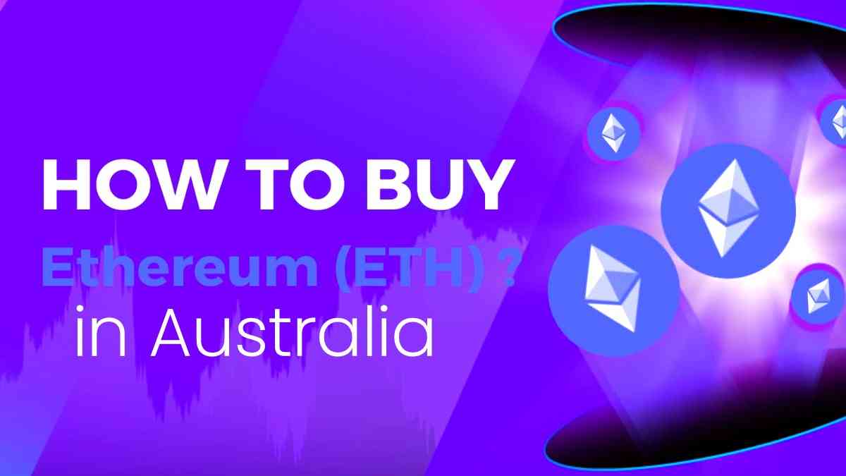 Best Tips To Buy Ethereum In Australia With Ease In 2025