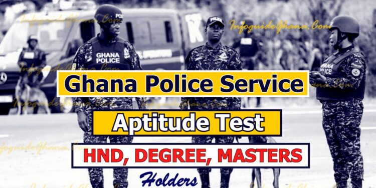 Ghana Police Service Aptitude Test (HND, Degree, Masters)